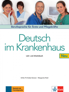 Deutsch im Krankenhaus NeuBerufssprache für Ärzte und Pflegekräfte. Lehr- und Arbeitsbuch